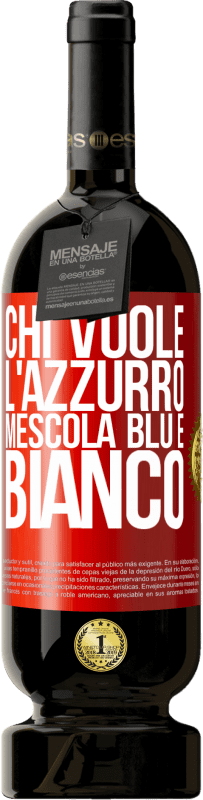 49,95 € Spedizione Gratuita | Vino rosso Edizione Premium MBS® Riserva Chi vuole l'azzurro, mescola blu e bianco Etichetta Rossa. Etichetta personalizzabile Riserva 12 Mesi Raccogliere 2016 Tempranillo