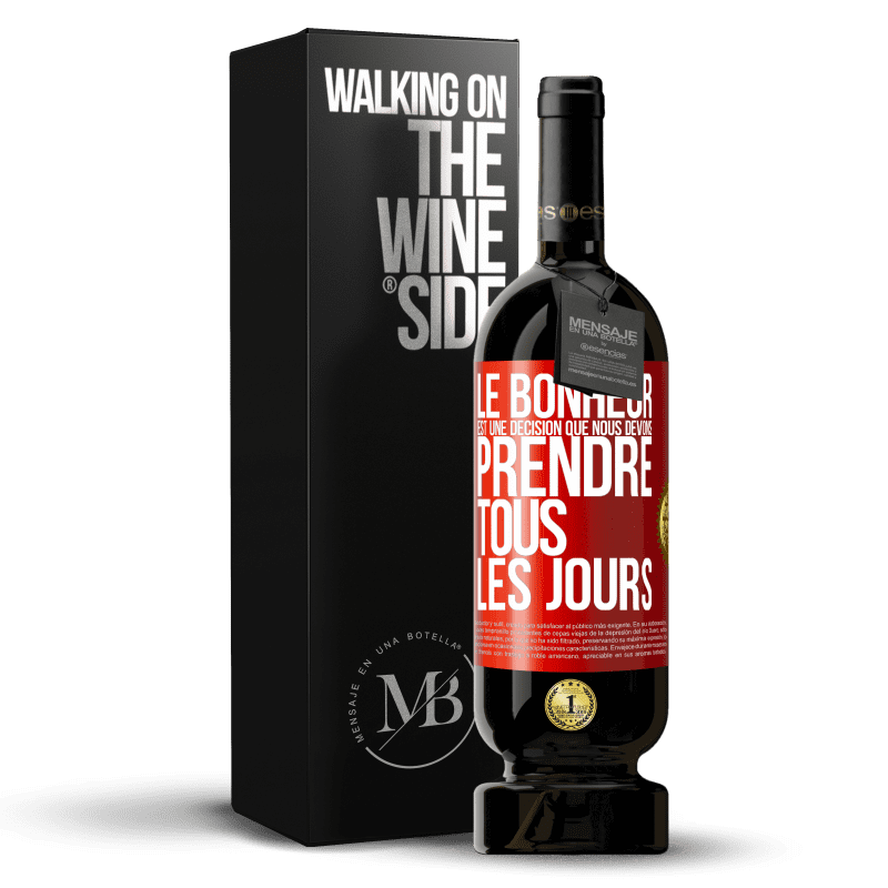 49,95 € Envoi gratuit | Vin rouge Édition Premium MBS® Réserve Le bonheur est une décision que nous devons prendre tous les jours Étiquette Rouge. Étiquette personnalisable Réserve 12 Mois Récolte 2015 Tempranillo