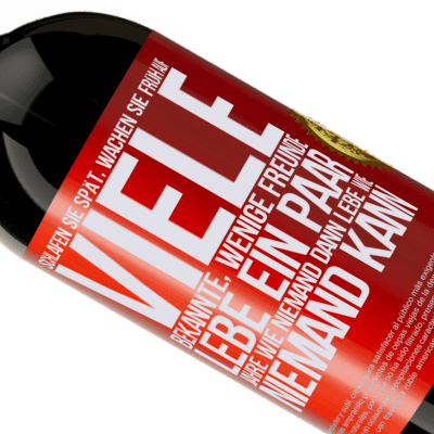 Einzigartige und Persönliche Ausdrücke. «Spät schlafen, früh aufwachen. Viele Bekannte, wenige Freunde- Ein paar Jahre wie niemand leben, dann so leben wie niemand es ka» Premium Ausgabe MBS® Reserve