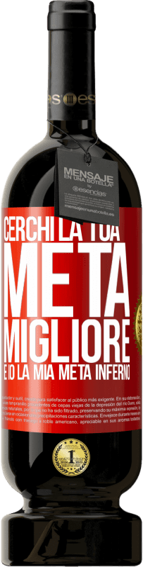 49,95 € Spedizione Gratuita | Vino rosso Edizione Premium MBS® Riserva Cerchi la tua metà migliore, e io, la mia metà inferno Etichetta Rossa. Etichetta personalizzabile Riserva 12 Mesi Raccogliere 2016 Tempranillo