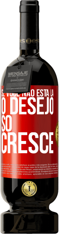 49,95 € | Vinho tinto Edição Premium MBS® Reserva Se você não está lá, o desejo só cresce Etiqueta Vermelha. Etiqueta personalizável Reserva 12 Meses Colheita 2016 Tempranillo