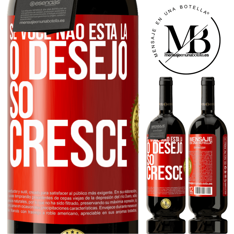 49,95 € Envio grátis | Vinho tinto Edição Premium MBS® Reserva Se você não está lá, o desejo só cresce Etiqueta Vermelha. Etiqueta personalizável Reserva 12 Meses Colheita 2015 Tempranillo