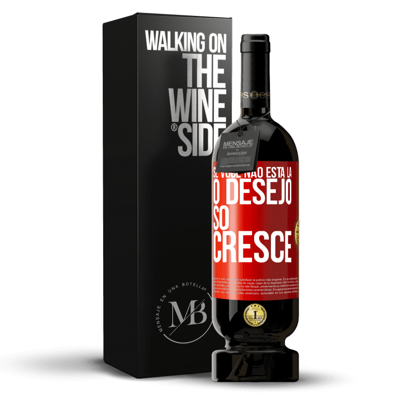 49,95 € Envio grátis | Vinho tinto Edição Premium MBS® Reserva Se você não está lá, o desejo só cresce Etiqueta Vermelha. Etiqueta personalizável Reserva 12 Meses Colheita 2016 Tempranillo