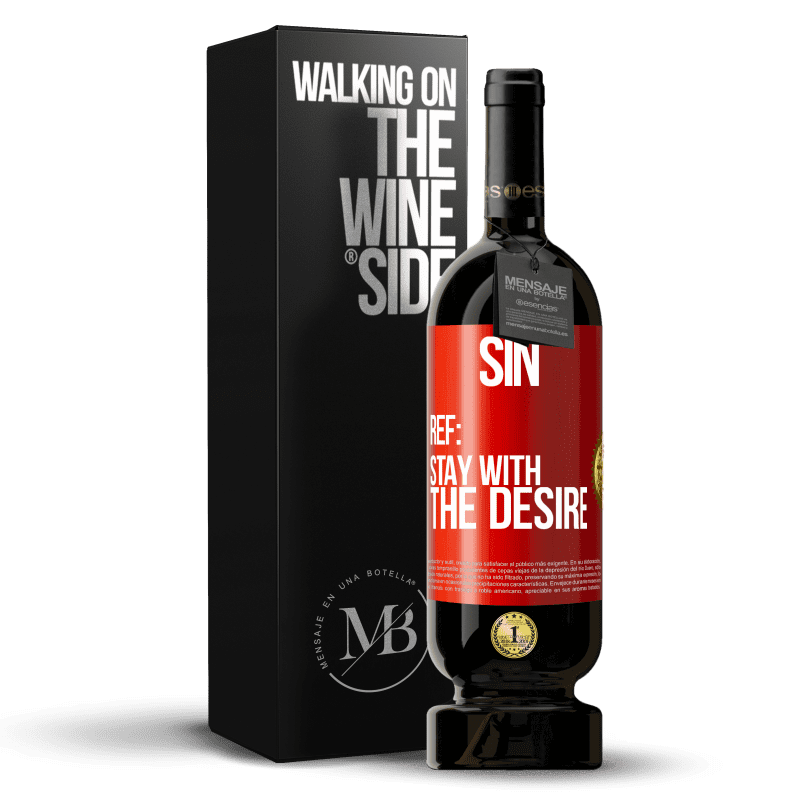 49,95 € Free Shipping | Red Wine Premium Edition MBS® Reserve Sin. Ref: stay with the desire Red Label. Customizable label Reserve 12 Months Harvest 2014 Tempranillo