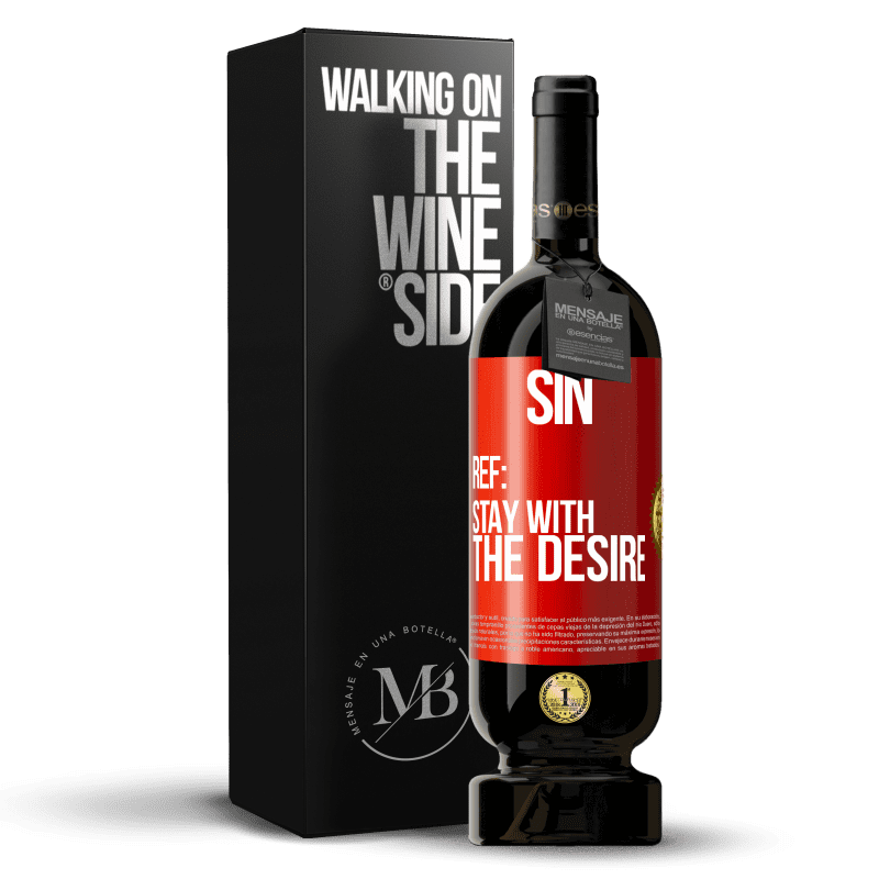 49,95 € Free Shipping | Red Wine Premium Edition MBS® Reserve Sin. Ref: stay with the desire Red Label. Customizable label Reserve 12 Months Harvest 2015 Tempranillo