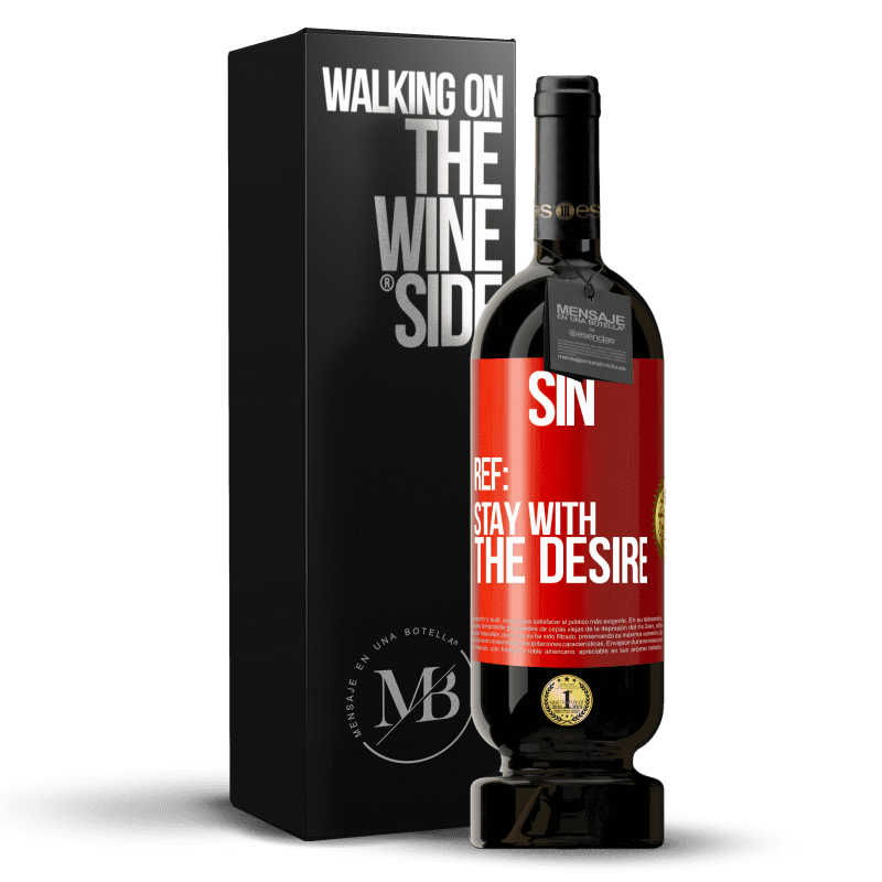 49,95 € Free Shipping | Red Wine Premium Edition MBS® Reserve Sin. Ref: stay with the desire Red Label. Customizable label Reserve 12 Months Harvest 2016 Tempranillo