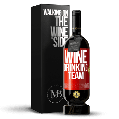«Wine drinking team» Edición Premium MBS® Reserva