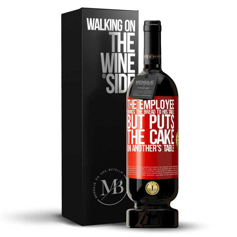 49,95 € Free Shipping | Red Wine Premium Edition MBS® Reserve The employee brings the bread to his table, but puts the cake on another's table Red Label. Customizable label Reserve 12 Months Harvest 2015 Tempranillo