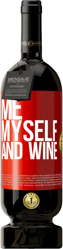 49,95 € | Red Wine Premium Edition MBS® Reserve Me, myself and wine Red Label. Customizable label Reserve 12 Months Harvest 2014 Tempranillo