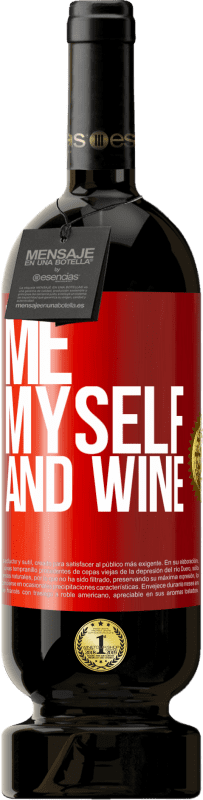 49,95 € | Red Wine Premium Edition MBS® Reserve Me, myself and wine Red Label. Customizable label Reserve 12 Months Harvest 2015 Tempranillo