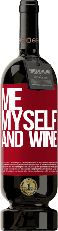 49,95 € | Vin rouge Édition Premium MBS® Réserve Me, myself and wine Étiquette Rouge. Étiquette personnalisable Réserve 12 Mois Récolte 2014 Tempranillo
