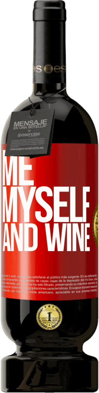 49,95 € | Vino Tinto Edición Premium MBS® Reserva Me, myself and wine Etiqueta Roja. Etiqueta personalizable Reserva 12 Meses Cosecha 2014 Tempranillo