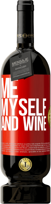 49,95 € | Vino rosso Edizione Premium MBS® Riserva Me, myself and wine Etichetta Rossa. Etichetta personalizzabile Riserva 12 Mesi Raccogliere 2014 Tempranillo