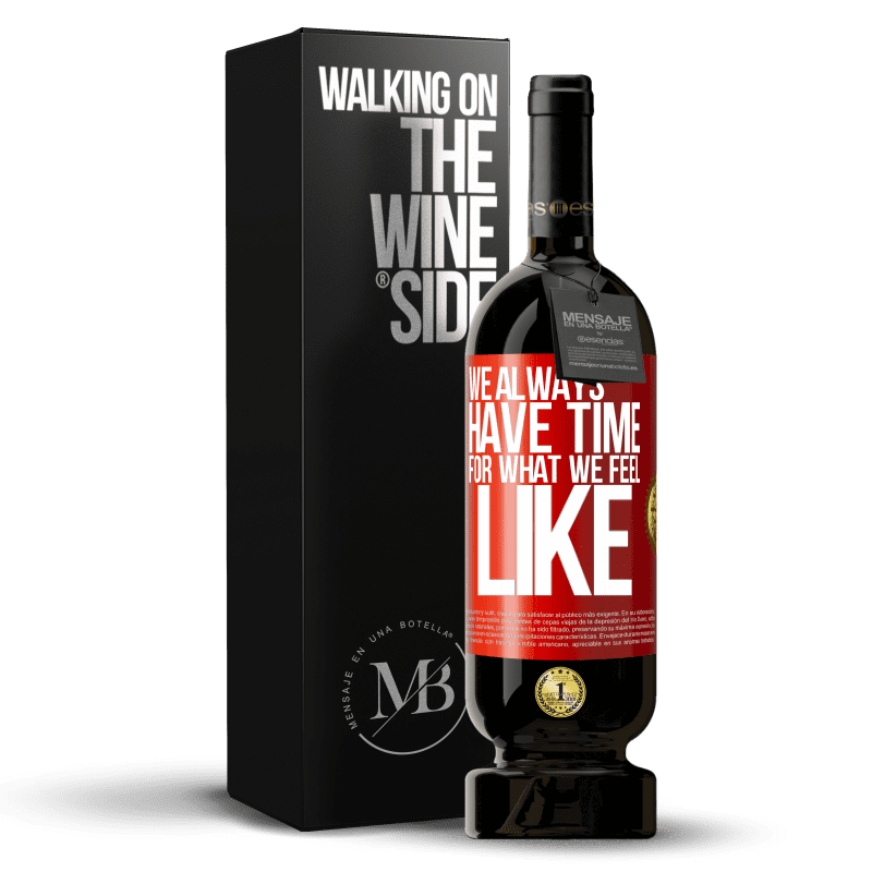 29,95 € Free Shipping | Red Wine Premium Edition MBS® Reserva We always have time for what we feel like Red Label. Customizable label Reserva 12 Months Harvest 2014 Tempranillo