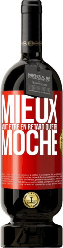 49,95 € Envoi gratuit | Vin rouge Édition Premium MBS® Réserve Mieux vaut être en retard qu'être moche Étiquette Rouge. Étiquette personnalisable Réserve 12 Mois Récolte 2016 Tempranillo