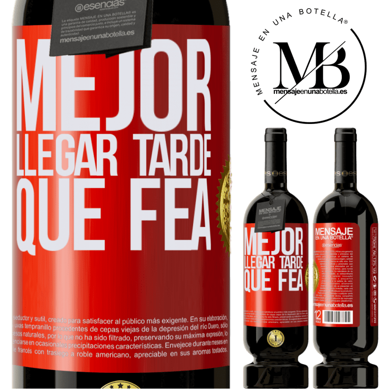 49,95 € Envío gratis | Vino Tinto Edición Premium MBS® Reserva Mejor llegar tarde que fea Etiqueta Roja. Etiqueta personalizable Reserva 12 Meses Cosecha 2015 Tempranillo