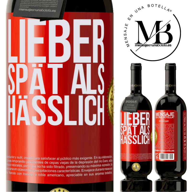 49,95 € Kostenloser Versand | Rotwein Premium Ausgabe MBS® Reserve Lieber spät als hässlich Rote Markierung. Anpassbares Etikett Reserve 12 Monate Ernte 2015 Tempranillo