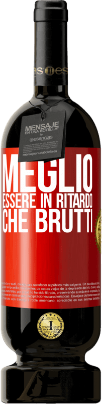 49,95 € Spedizione Gratuita | Vino rosso Edizione Premium MBS® Riserva Meglio essere in ritardo che brutti Etichetta Rossa. Etichetta personalizzabile Riserva 12 Mesi Raccogliere 2016 Tempranillo