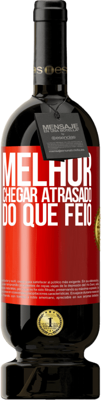 49,95 € | Vinho tinto Edição Premium MBS® Reserva Melhor chegar atrasado do que feio Etiqueta Vermelha. Etiqueta personalizável Reserva 12 Meses Colheita 2015 Tempranillo