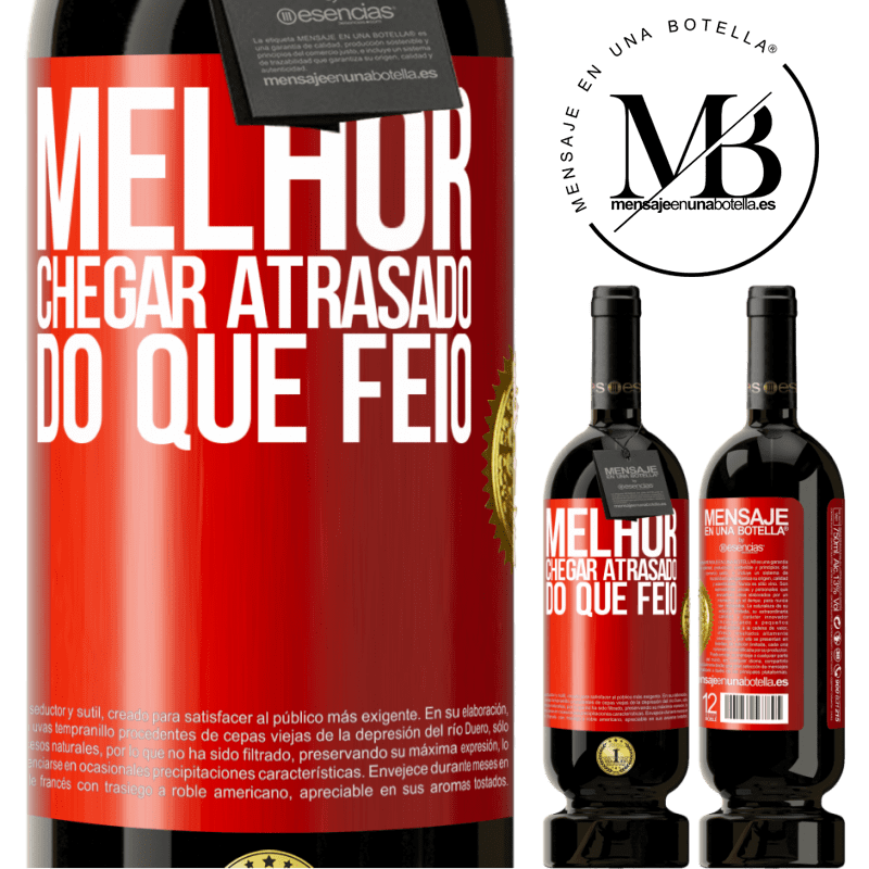 49,95 € Envio grátis | Vinho tinto Edição Premium MBS® Reserva Melhor chegar atrasado do que feio Etiqueta Vermelha. Etiqueta personalizável Reserva 12 Meses Colheita 2014 Tempranillo