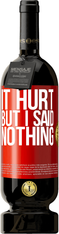 «It hurt, but I said nothing» Premium Edition MBS® Reserve