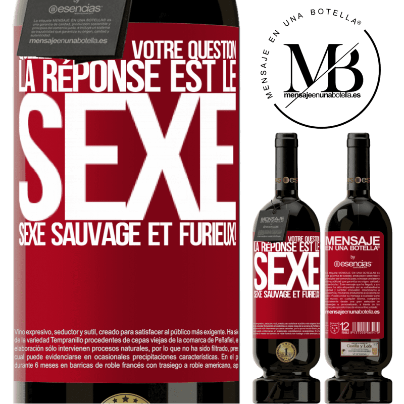 «Quelle que soit ta question la réponse est le sexe. Du sexe sauvage et furibond!» Édition Premium MBS® Réserve