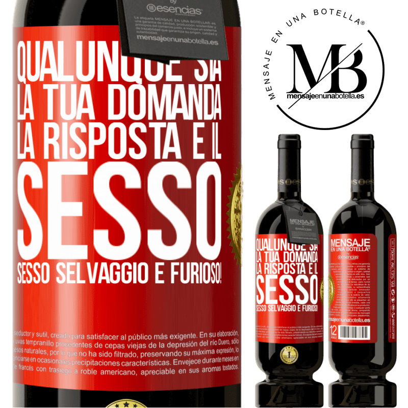 49,95 € Spedizione Gratuita | Vino rosso Edizione Premium MBS® Riserva Qualunque sia la tua domanda, la risposta è il sesso. Sesso selvaggio e furioso! Etichetta Rossa. Etichetta personalizzabile Riserva 12 Mesi Raccogliere 2014 Tempranillo