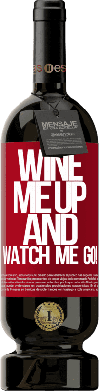 49,95 € Envoi gratuit | Vin rouge Édition Premium MBS® Réserve Wine me up and watch me go! Étiquette Rouge. Étiquette personnalisable Réserve 12 Mois Récolte 2016 Tempranillo