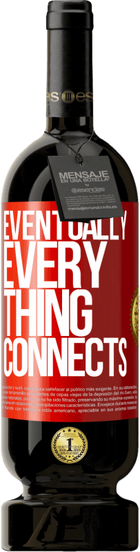 49,95 € 免费送货 | 红酒 高级版 MBS® 预订 Eventually, everything connects 红色标签. 可自定义的标签 预订 12 个月 收成 2016 Tempranillo