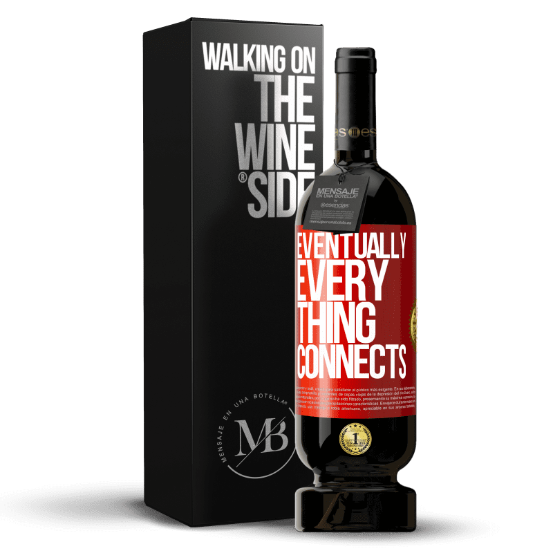 49,95 € Envio grátis | Vinho tinto Edição Premium MBS® Reserva Eventually, everything connects Etiqueta Vermelha. Etiqueta personalizável Reserva 12 Meses Colheita 2016 Tempranillo