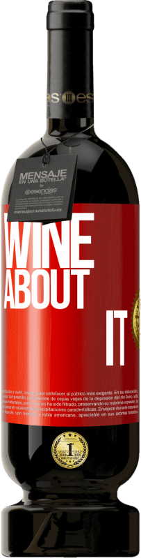 49,95 € | Красное вино Premium Edition MBS® Бронировать Wine about it Красная метка. Настраиваемая этикетка Бронировать 12 Месяцы Урожай 2014 Tempranillo