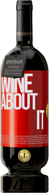 49,95 € | Vino Tinto Edición Premium MBS® Reserva Wine about it Etiqueta Roja. Etiqueta personalizable Reserva 12 Meses Cosecha 2014 Tempranillo