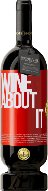 49,95 € | Rotwein Premium Ausgabe MBS® Reserve Wine about it Rote Markierung. Anpassbares Etikett Reserve 12 Monate Ernte 2015 Tempranillo