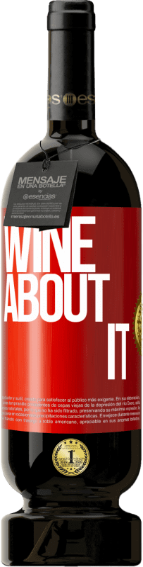49,95 € | Vinho tinto Edição Premium MBS® Reserva Wine about it Etiqueta Vermelha. Etiqueta personalizável Reserva 12 Meses Colheita 2014 Tempranillo