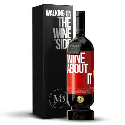 «Wine about it» Edição Premium MBS® Reserva