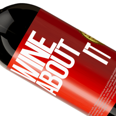 Expressões Únicas e Pessoais. «Wine about it» Edição Premium MBS® Reserva