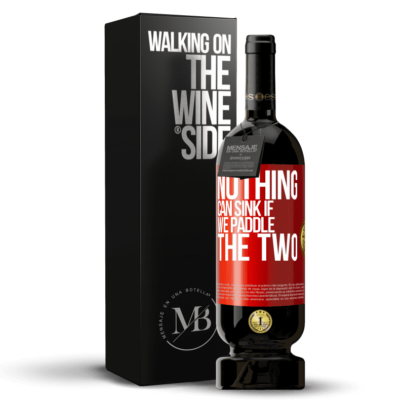 49,95 € Free Shipping | Red Wine Premium Edition MBS® Reserve Nothing can sink if we paddle the two Red Label. Customizable label Reserve 12 Months Harvest 2014 Tempranillo