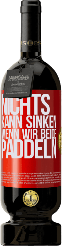 «Nichts kann sinken, wenn wir beide paddeln» Premium Ausgabe MBS® Reserve