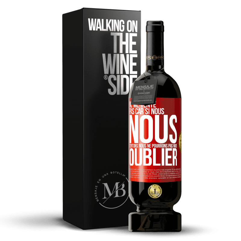 49,95 € Envoi gratuit | Vin rouge Édition Premium MBS® Réserve Ne me tente pas car si nous nous tentons, nous ne pourrons pas nous oublier Étiquette Rouge. Étiquette personnalisable Réserve 12 Mois Récolte 2016 Tempranillo
