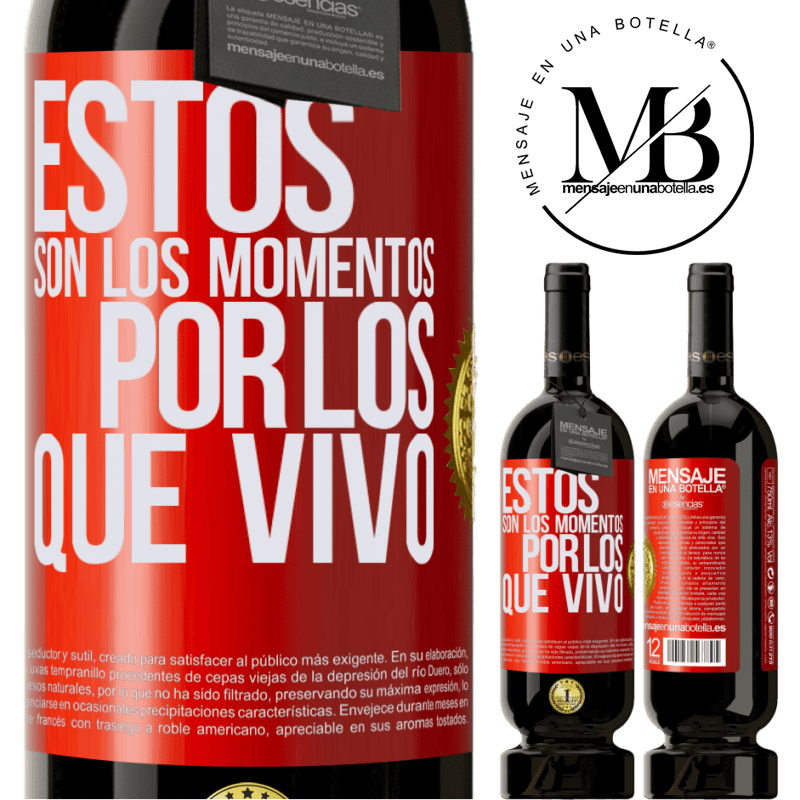 49,95 € Envío gratis | Vino Tinto Edición Premium MBS® Reserva Estos son los momentos por los que vivo Etiqueta Roja. Etiqueta personalizable Reserva 12 Meses Cosecha 2016 Tempranillo