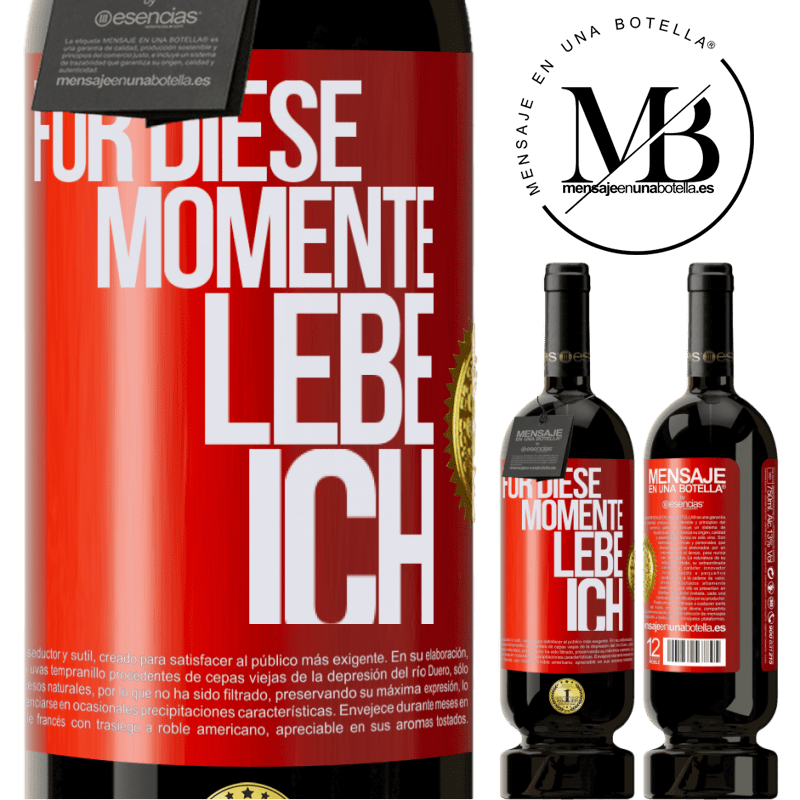 49,95 € Kostenloser Versand | Rotwein Premium Ausgabe MBS® Reserve Für diese Momente lebe ich Rote Markierung. Anpassbares Etikett Reserve 12 Monate Ernte 2016 Tempranillo