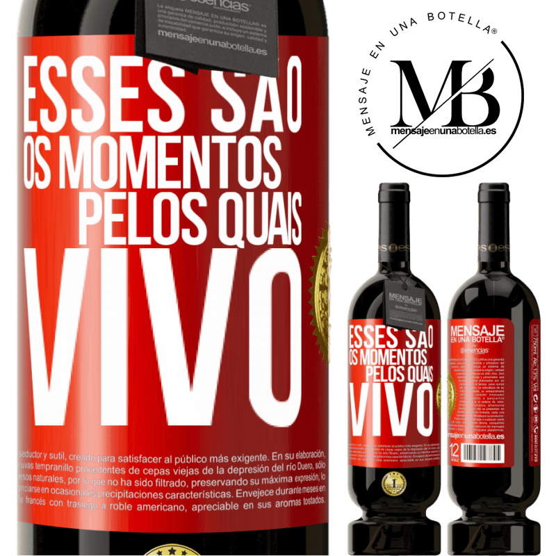 49,95 € Envio grátis | Vinho tinto Edição Premium MBS® Reserva Esses são os momentos pelos quais vivo Etiqueta Vermelha. Etiqueta personalizável Reserva 12 Meses Colheita 2016 Tempranillo