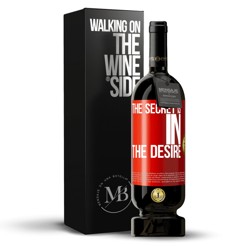 49,95 € Free Shipping | Red Wine Premium Edition MBS® Reserve The secret is in the desire Red Label. Customizable label Reserve 12 Months Harvest 2014 Tempranillo