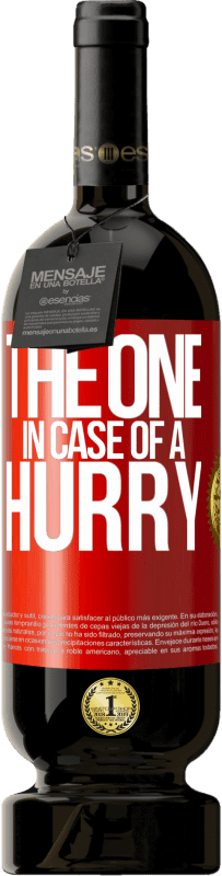 «The one in case of a hurry» Edición Premium MBS® Reserva