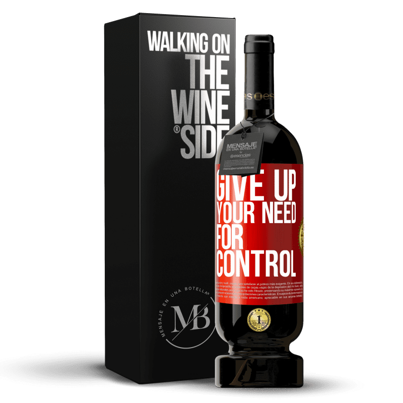 49,95 € Spedizione Gratuita | Vino rosso Edizione Premium MBS® Riserva Give up your need for control Etichetta Rossa. Etichetta personalizzabile Riserva 12 Mesi Raccogliere 2016 Tempranillo