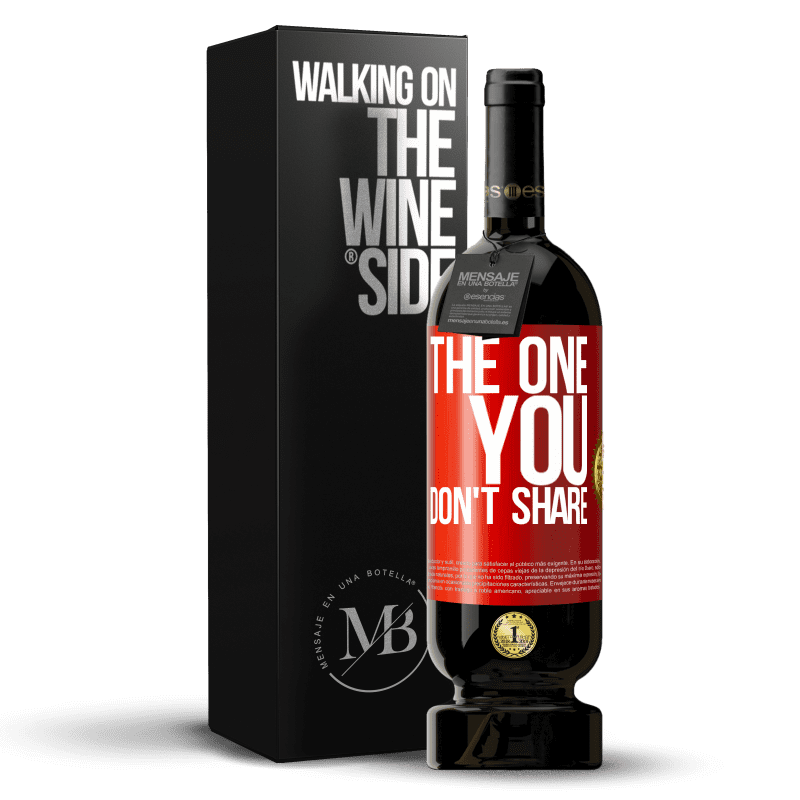 49,95 € 送料無料 | 赤ワイン プレミアム版 MBS® 予約する The one you don't share 赤いタグ. カスタマイズ可能なラベル 予約する 12 月 収穫 2015 Tempranillo