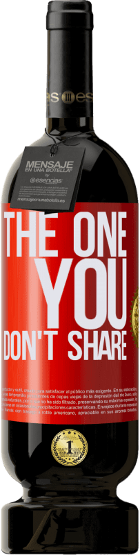 «The one you don't share» Premium Ausgabe MBS® Reserve