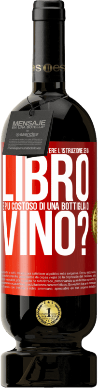 49,95 € | Vino rosso Edizione Premium MBS® Riserva Come vogliono promuovere l'istruzione se un libro è più costoso di una bottiglia di vino Etichetta Rossa. Etichetta personalizzabile Riserva 12 Mesi Raccogliere 2014 Tempranillo