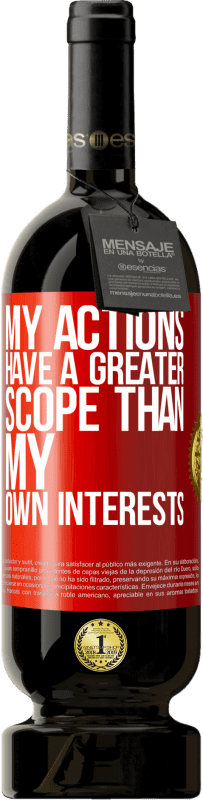 «My actions have a greater scope than my own interests» Premium Edition MBS® Reserva