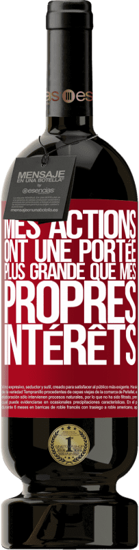 49,95 € | Vin rouge Édition Premium MBS® Réserve Mes actions ont une portée plus grande que mes propres intérêts Étiquette Rouge. Étiquette personnalisable Réserve 12 Mois Récolte 2015 Tempranillo